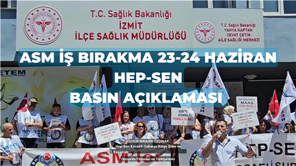 HEP-SEN 23-24 Haziran ASM İş Bırakma Eylemi: Emeğimiz İçin Alanlardayız!